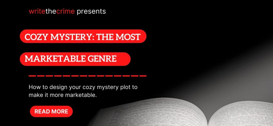 Cozy Mystery: The Most Marketable Fiction Genre